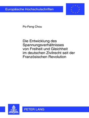 cover image of Die Entwicklung des Spannungsverhältnisses von Freiheit und Gleichheit im deutschen Zivilrecht seit der Französischen Revolution